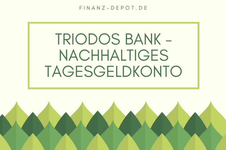 Triodos Bank - Nachhaltiges Tagesgeldkonto